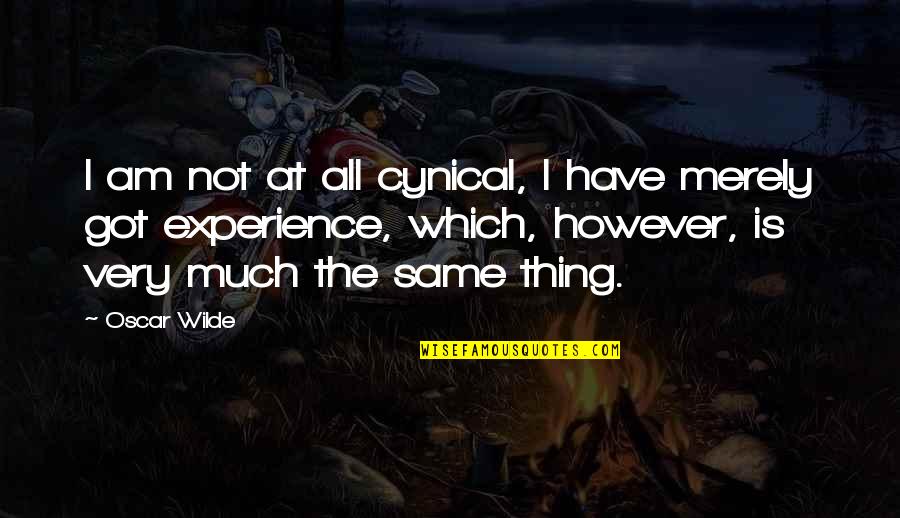 Lost First Love Quotes By Oscar Wilde: I am not at all cynical, I have