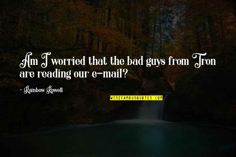 Lotion P50 Quotes By Rainbow Rowell: Am I worried that the bad guys from