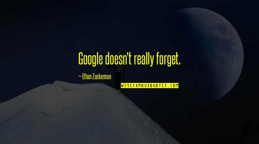 Loucamente Odio Quotes By Ethan Zuckerman: Google doesn't really forget.