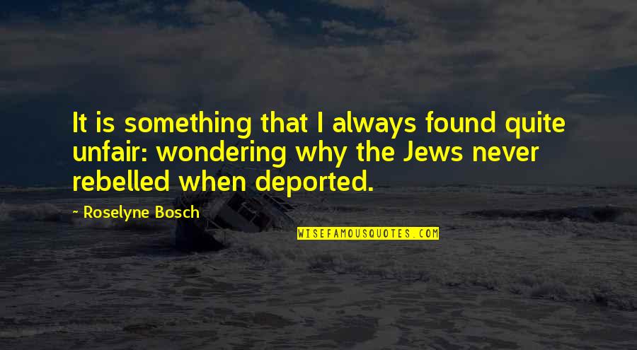 Loud Family Quotes By Roselyne Bosch: It is something that I always found quite