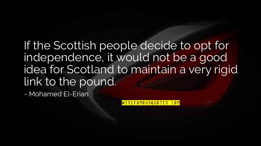 Loudenslager Hill Quotes By Mohamed El-Erian: If the Scottish people decide to opt for