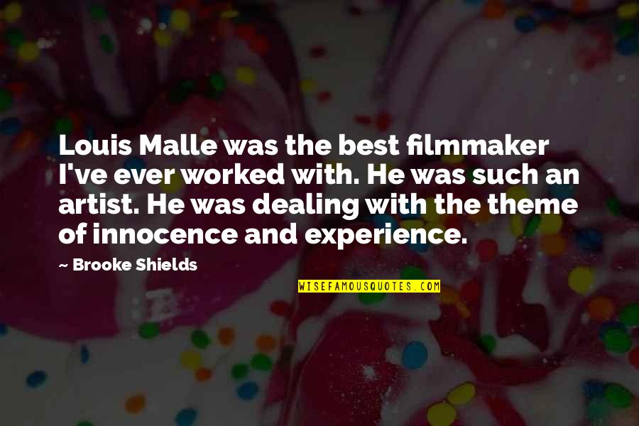 Louis Malle Quotes By Brooke Shields: Louis Malle was the best filmmaker I've ever