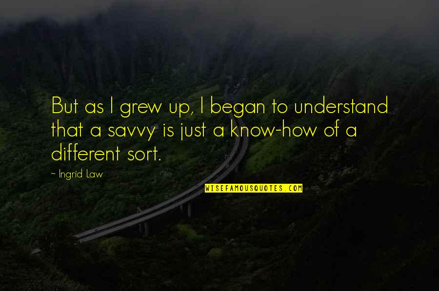 Love Being Thick Quotes By Ingrid Law: But as I grew up, I began to