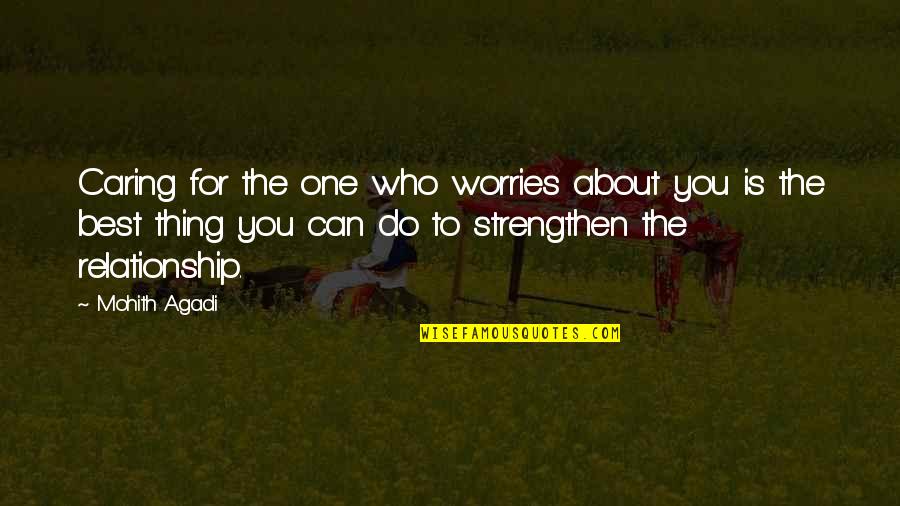 Love Can Do Quotes By Mohith Agadi: Caring for the one who worries about you