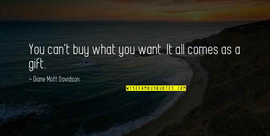 Love Can't Buy Quotes By Diane Mott Davidson: You can't buy what you want. It all