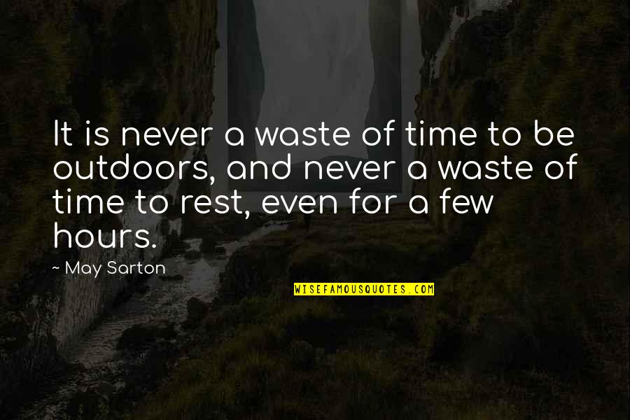 Love Come Again Quotes By May Sarton: It is never a waste of time to