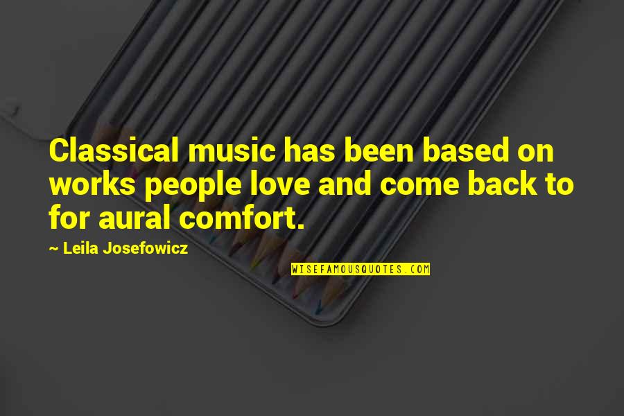 Love Come Back Quotes By Leila Josefowicz: Classical music has been based on works people