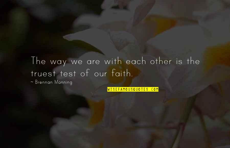 Love Cover Photo Quotes By Brennan Manning: The way we are with each other is