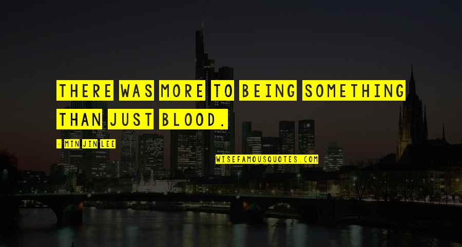 Love Dessert Quotes By Min Jin Lee: There was more to being something than just