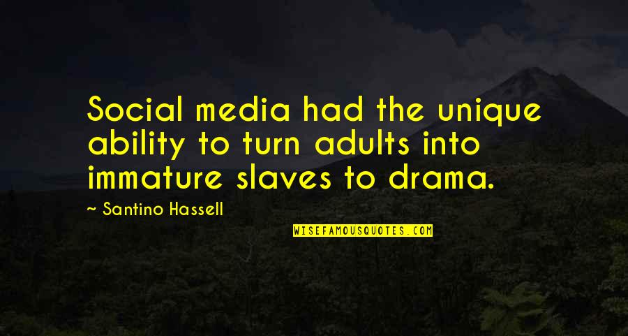 Love Dessert Quotes By Santino Hassell: Social media had the unique ability to turn