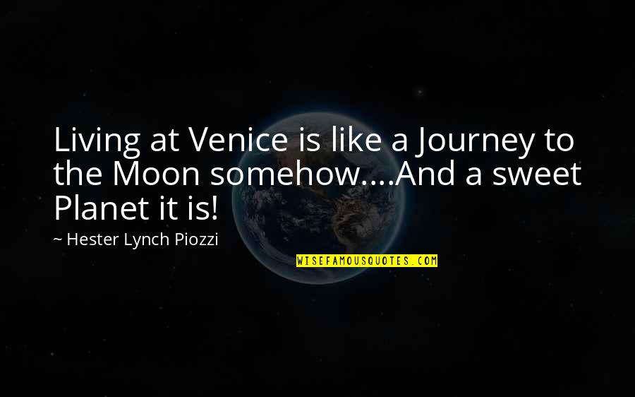 Love Explaining Quotes By Hester Lynch Piozzi: Living at Venice is like a Journey to