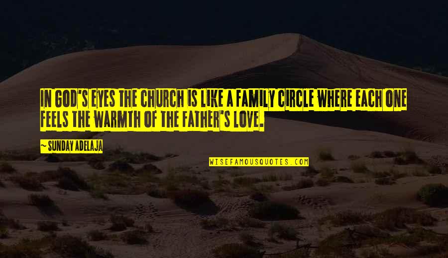 Love For Your Father Quotes By Sunday Adelaja: In God's eyes the church is like a