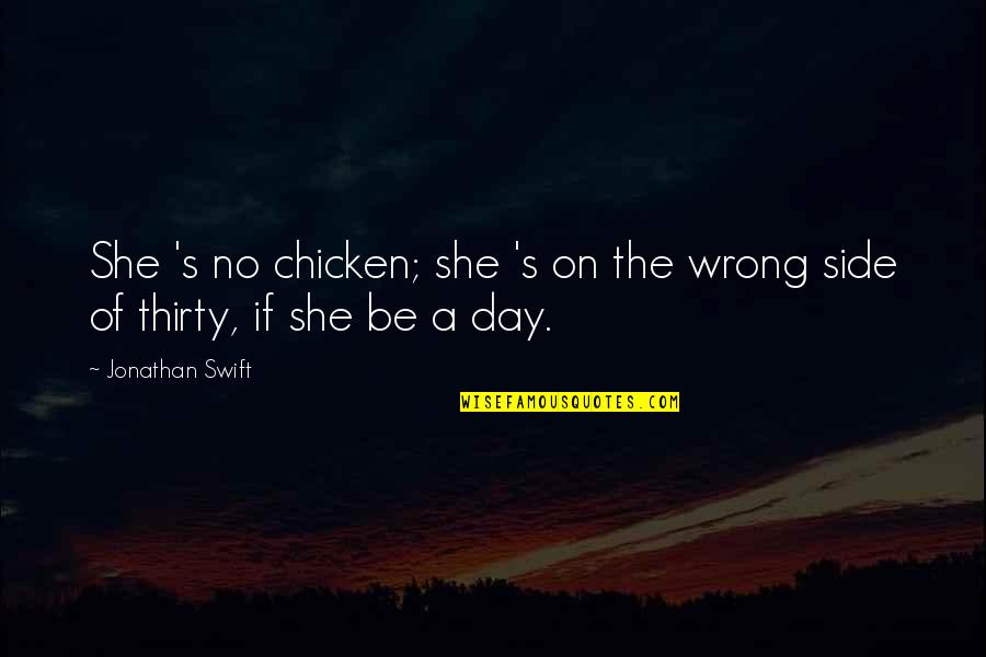 Love Frame Quotes By Jonathan Swift: She 's no chicken; she 's on the