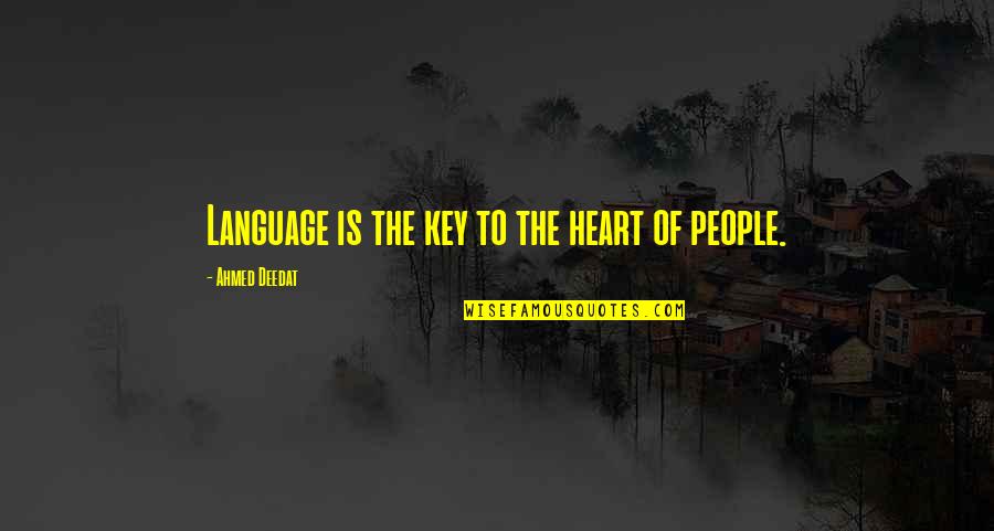 Love From English Literature Quotes By Ahmed Deedat: Language is the key to the heart of