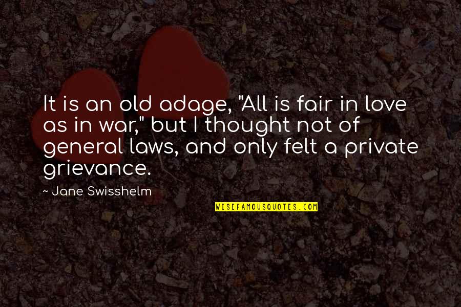 Love General Quotes By Jane Swisshelm: It is an old adage, "All is fair