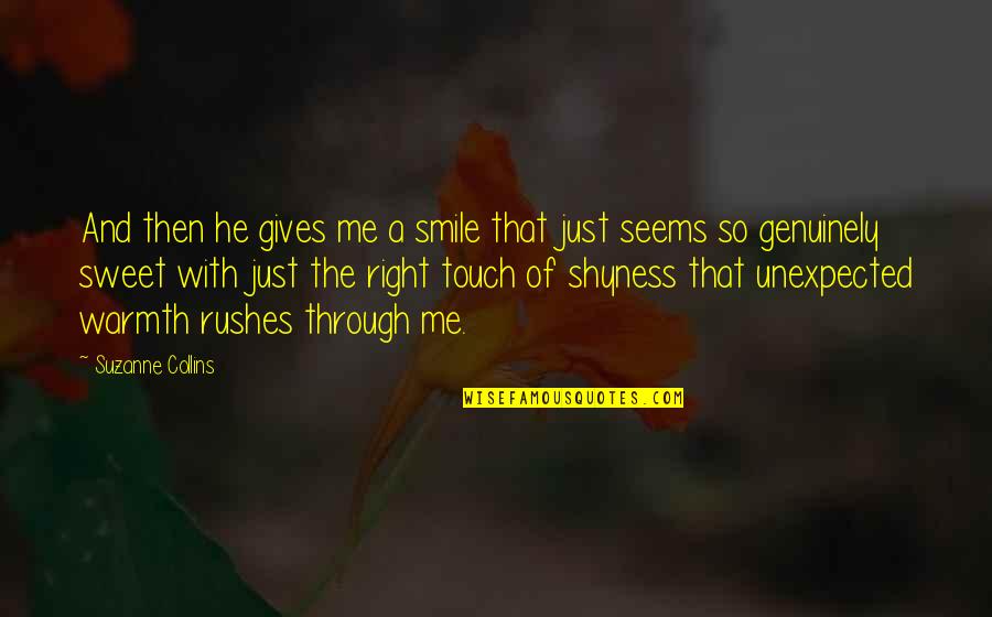 Love Genuinely Quotes By Suzanne Collins: And then he gives me a smile that