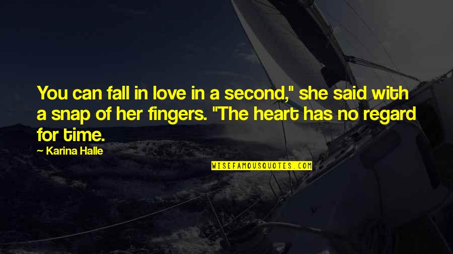 Love In The Fall Quotes By Karina Halle: You can fall in love in a second,"