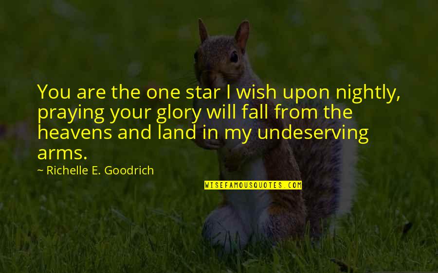 Love In The Fall Quotes By Richelle E. Goodrich: You are the one star I wish upon