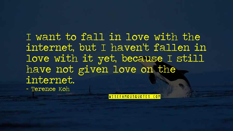 Love In The Fall Quotes By Terence Koh: I want to fall in love with the