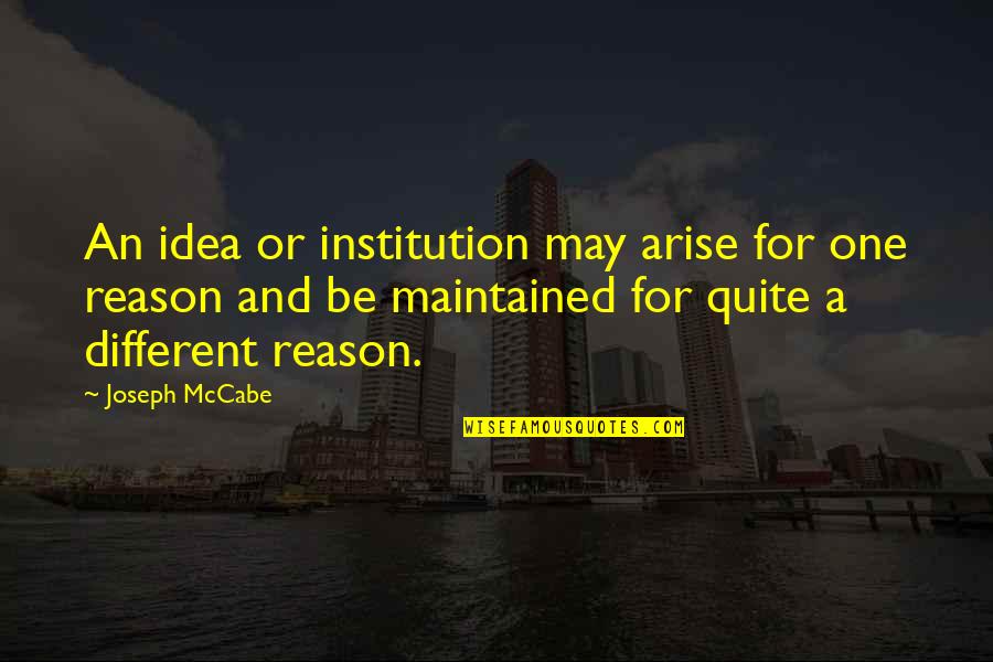 Love Insecurity Quotes By Joseph McCabe: An idea or institution may arise for one