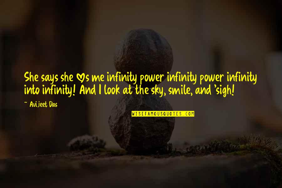 Love Is The Drug Quotes By Avijeet Das: She says she loves me infinity power infinity