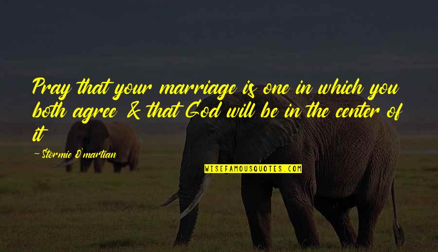 Love Is Your Power Quotes By Stormie O'martian: Pray that your marriage is one in which