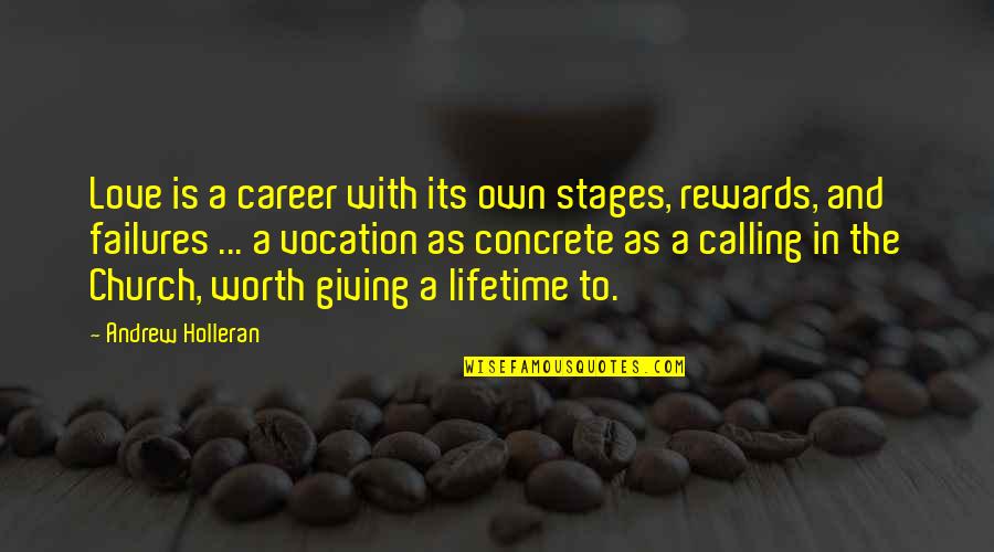 Love Lgbt Quotes By Andrew Holleran: Love is a career with its own stages,