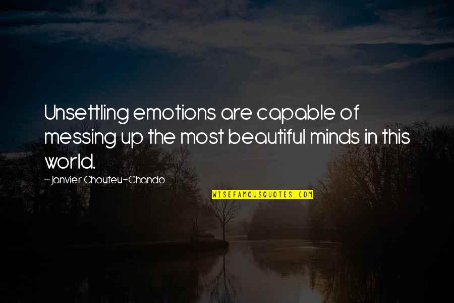 Love Life Regret Quotes By Janvier Chouteu-Chando: Unsettling emotions are capable of messing up the