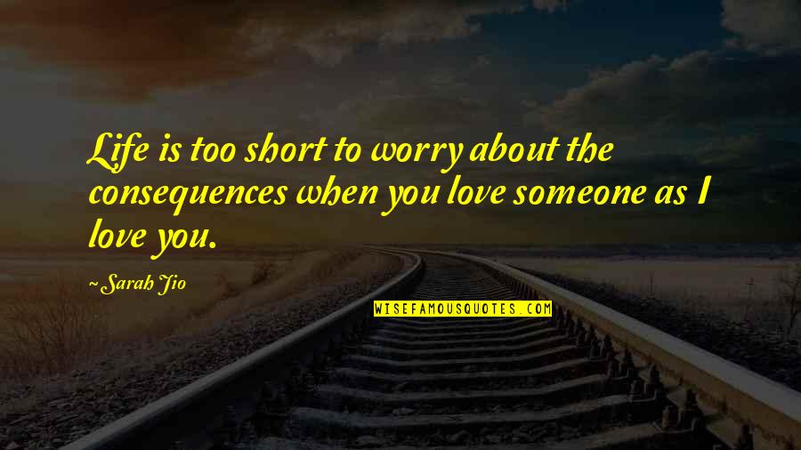 Love Life's Too Short Quotes By Sarah Jio: Life is too short to worry about the