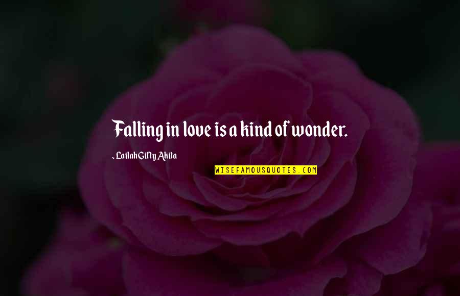 Love Positive Quotes By Lailah Gifty Akita: Falling in love is a kind of wonder.