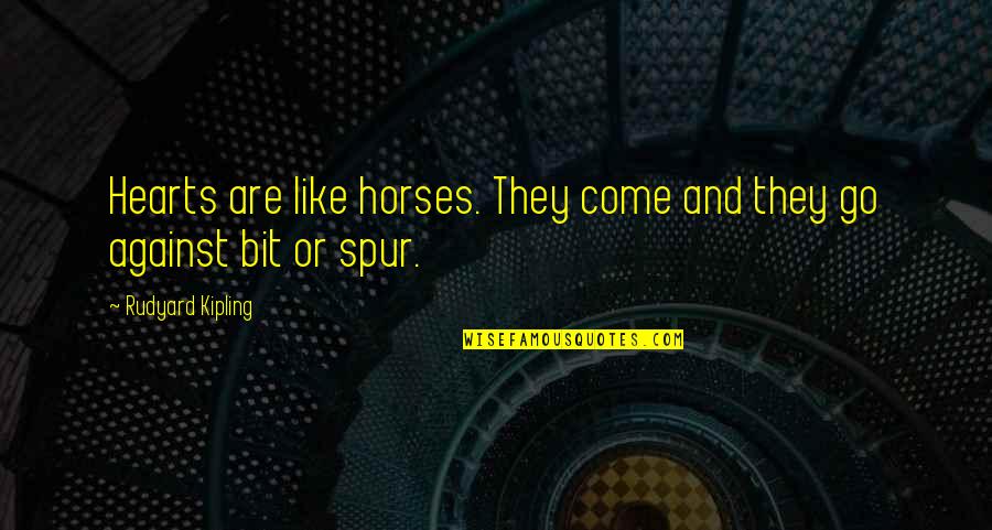 Love Radio Manila Quotes By Rudyard Kipling: Hearts are like horses. They come and they