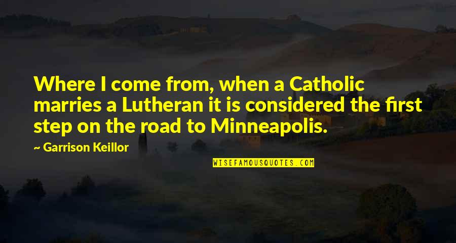 Love Setback Quotes By Garrison Keillor: Where I come from, when a Catholic marries