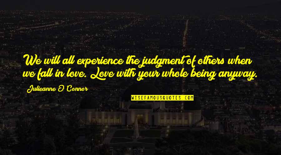 Love Sex Marriage Quotes By Julieanne O'Connor: We will all experience the judgment of others