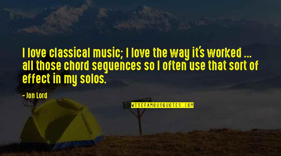 Love The Way U Are Quotes By Jon Lord: I love classical music; I love the way