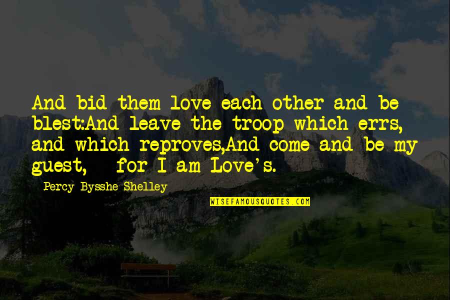 Love Them Leave Them Quotes By Percy Bysshe Shelley: And bid them love each other and be