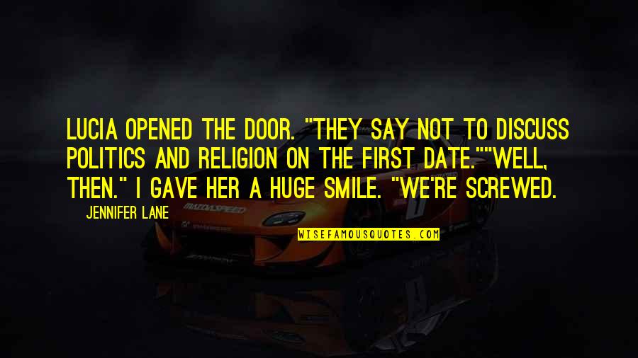 Love Then Quotes By Jennifer Lane: Lucia opened the door. "They say not to