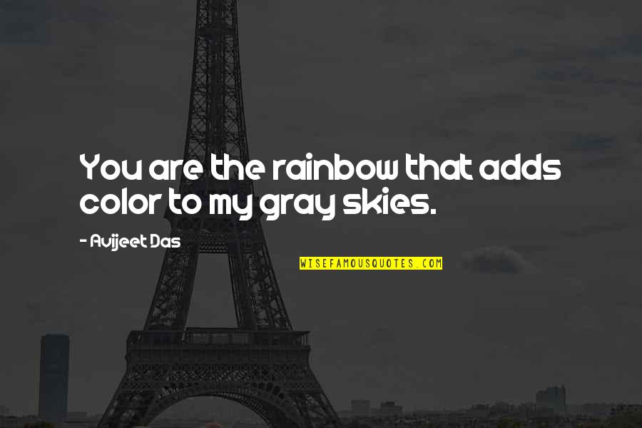 Love To Color Quotes By Avijeet Das: You are the rainbow that adds color to