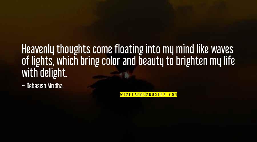 Love To Color Quotes By Debasish Mridha: Heavenly thoughts come floating into my mind like
