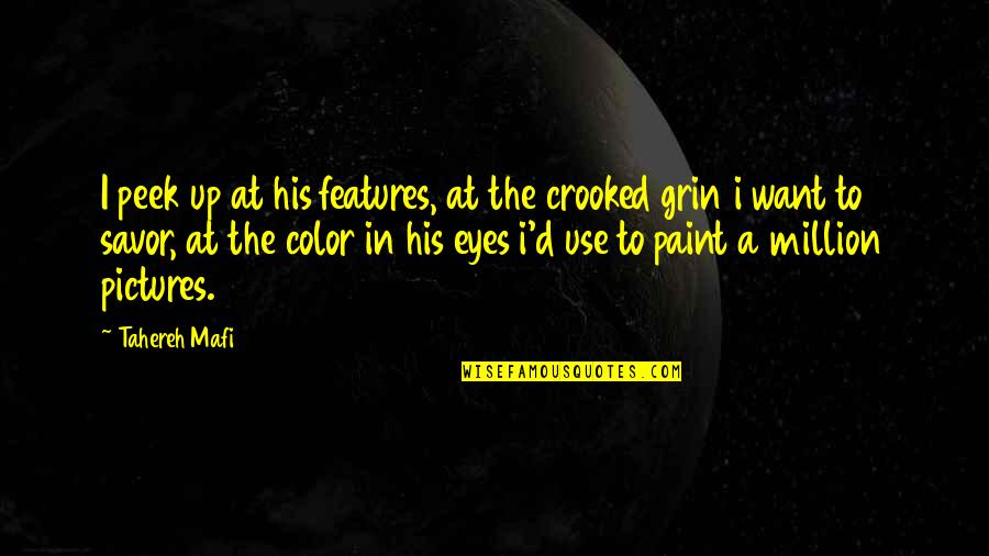 Love To Color Quotes By Tahereh Mafi: I peek up at his features, at the