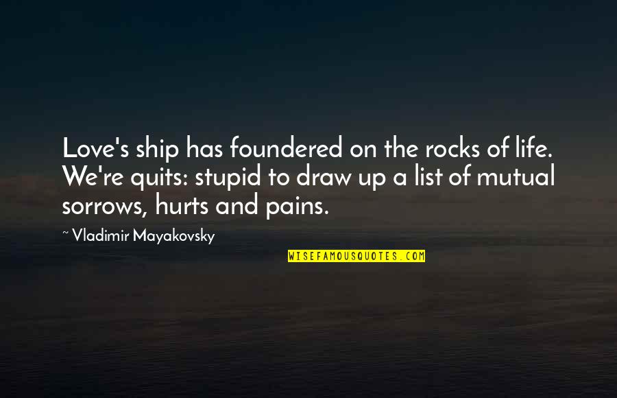 Love To Draw Quotes By Vladimir Mayakovsky: Love's ship has foundered on the rocks of