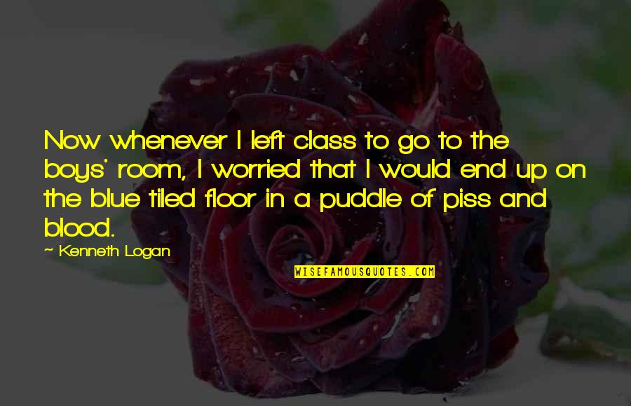 Love To Your Parents Quotes By Kenneth Logan: Now whenever I left class to go to