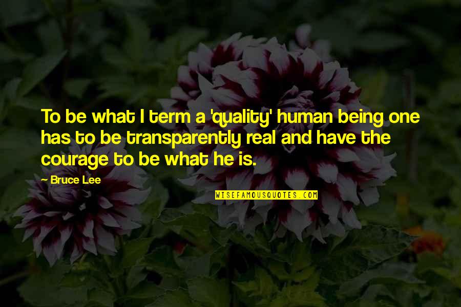 Love U Bhai Quotes By Bruce Lee: To be what I term a 'quality' human