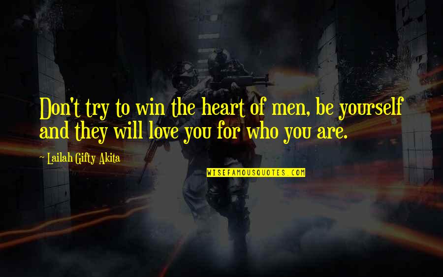 Love Your Attitude Quotes By Lailah Gifty Akita: Don't try to win the heart of men,