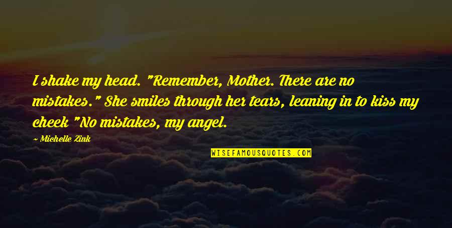 Love Your Own Family Quotes By Michelle Zink: I shake my head. "Remember, Mother. There are