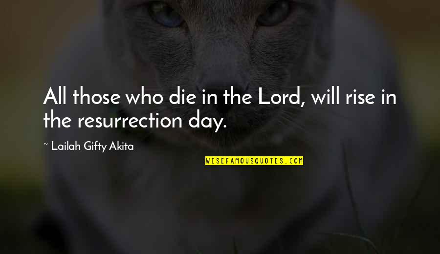 Loved One Death Quotes By Lailah Gifty Akita: All those who die in the Lord, will