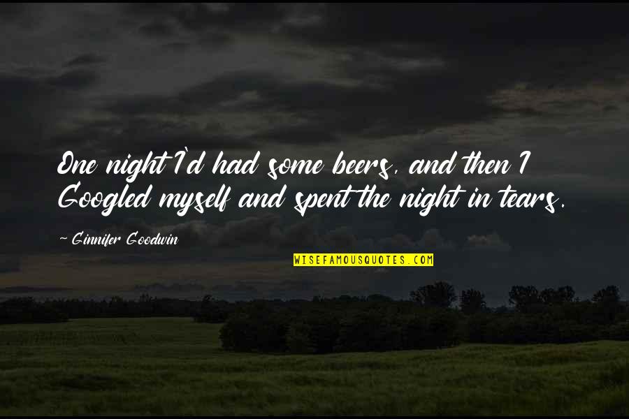 Loving My Husband And Son Quotes By Ginnifer Goodwin: One night I'd had some beers, and then