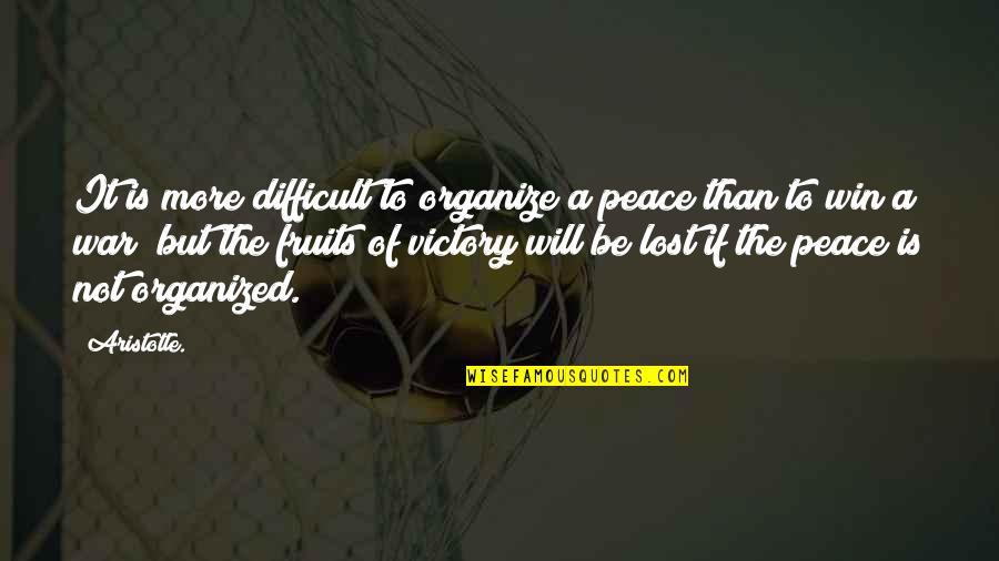 Loving Older Brothers Quotes By Aristotle.: It is more difficult to organize a peace