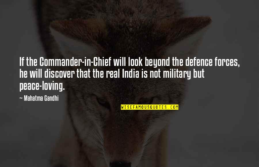 Loving Quotes By Mahatma Gandhi: If the Commander-in-Chief will look beyond the defence