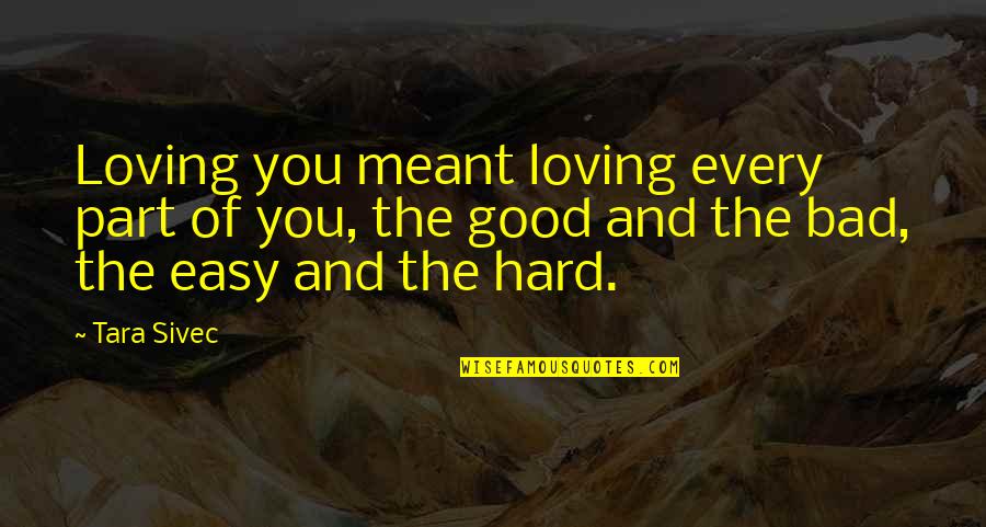 Loving You Is The Easy Part Quotes By Tara Sivec: Loving you meant loving every part of you,