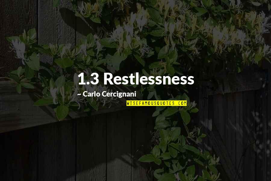 Loving Your Best Friend Quote Quotes By Carlo Cercignani: 1.3 Restlessness